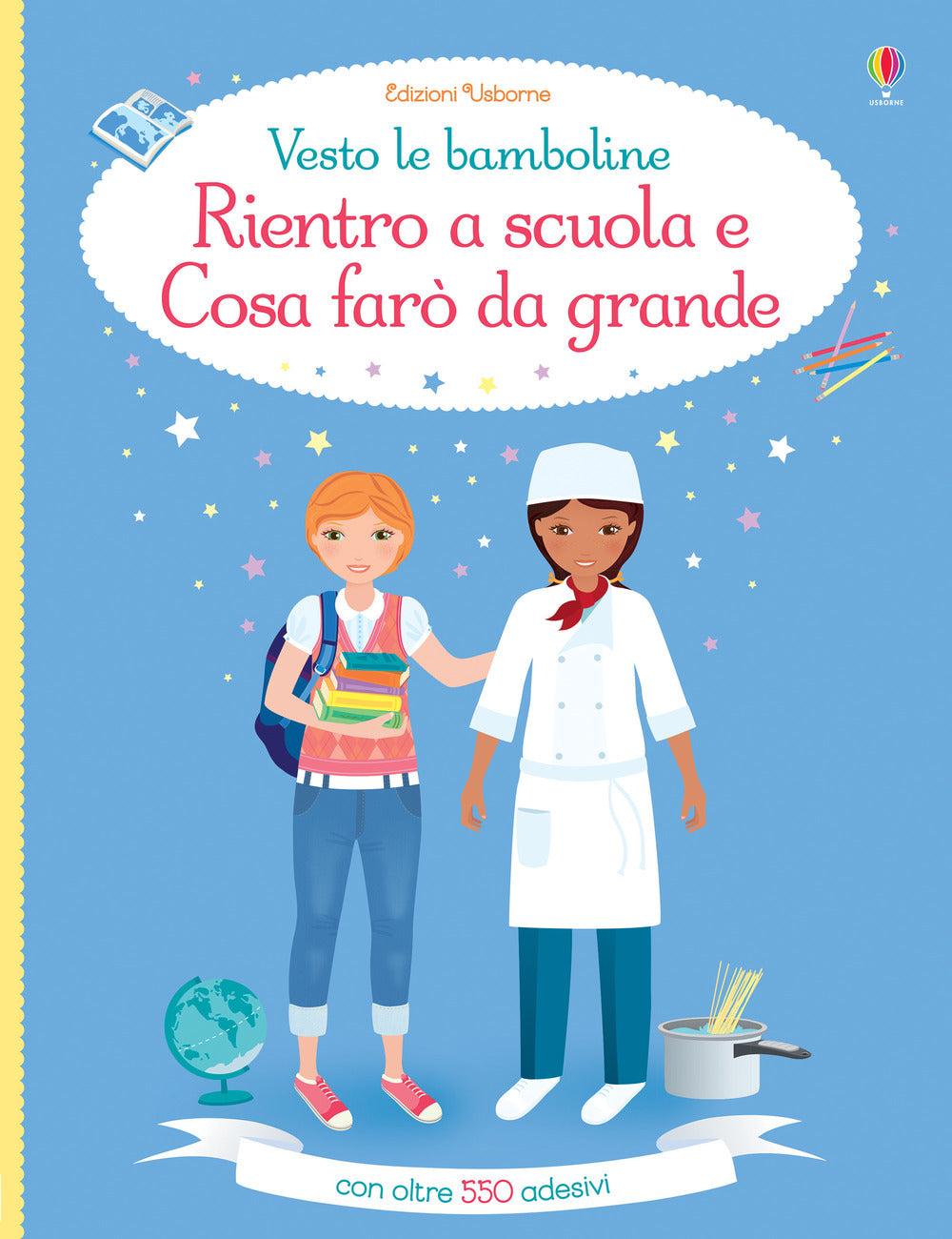 Rientro a scuola-Cosa farò da grande. Vesto le bamboline. Ediz. a colori.