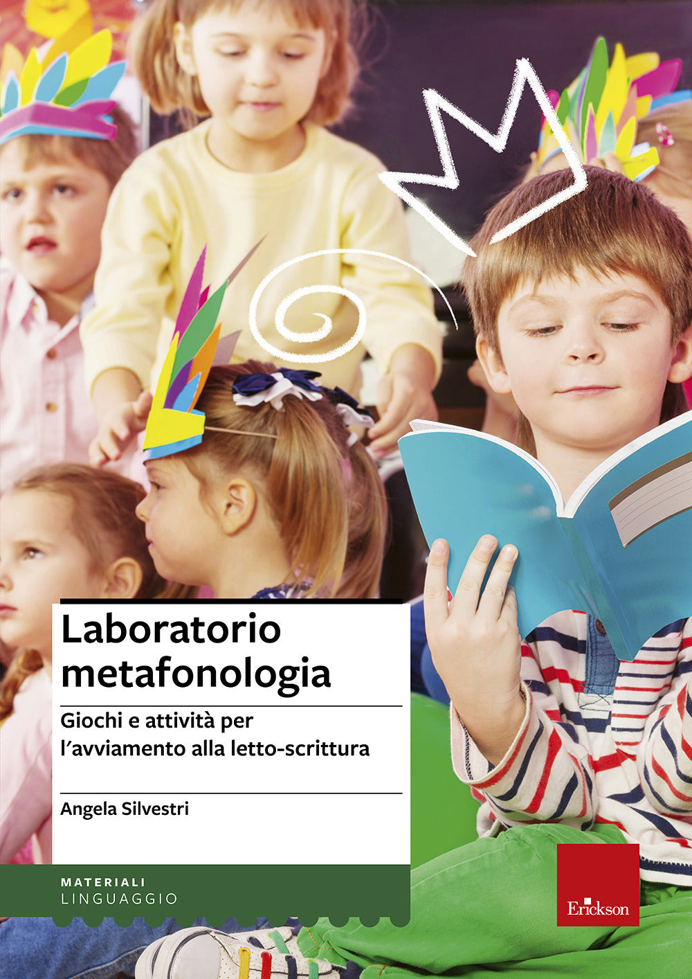 Laboratorio metafonologia. Giochi e attività per l'avviamento alla letto-scrittura.