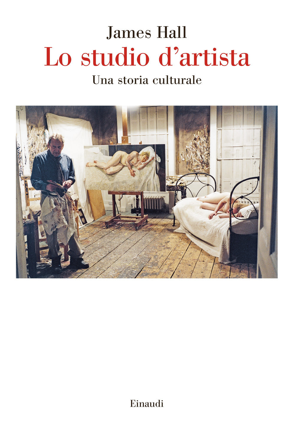 Lo studio d'artista. Una storia culturale.