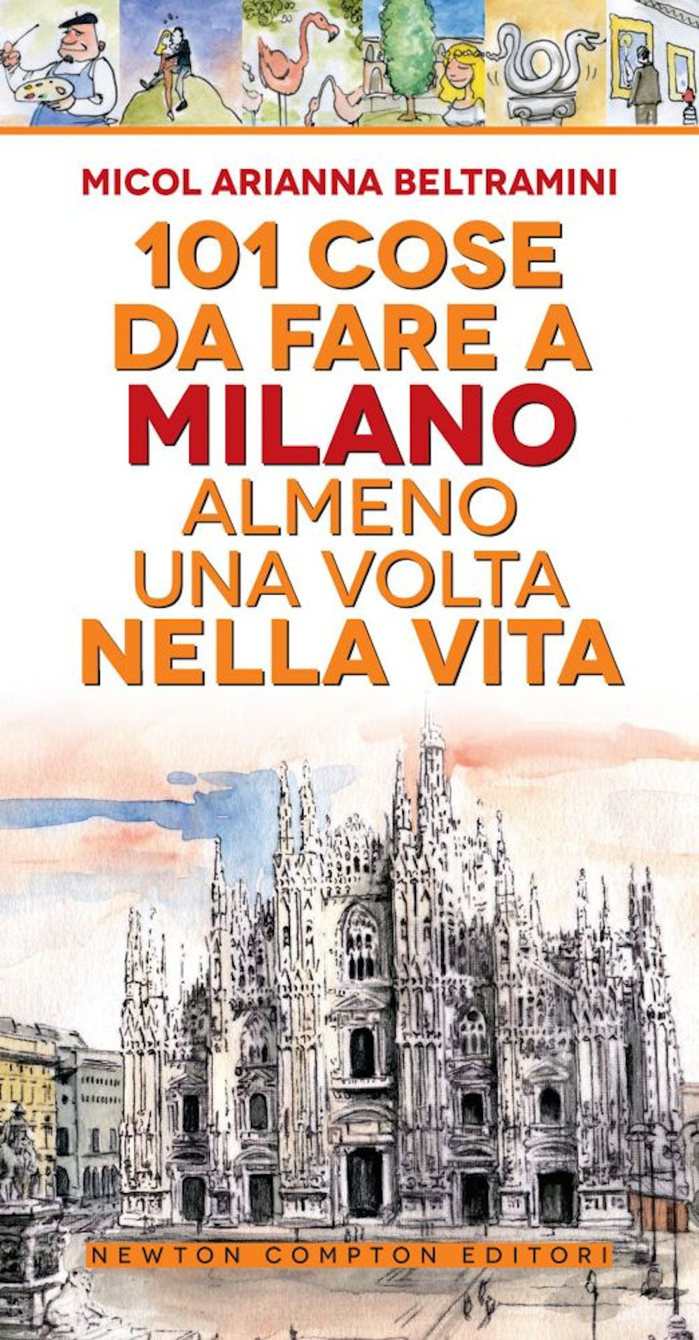 101 cose da fare a Milano almeno una volta nella vita.