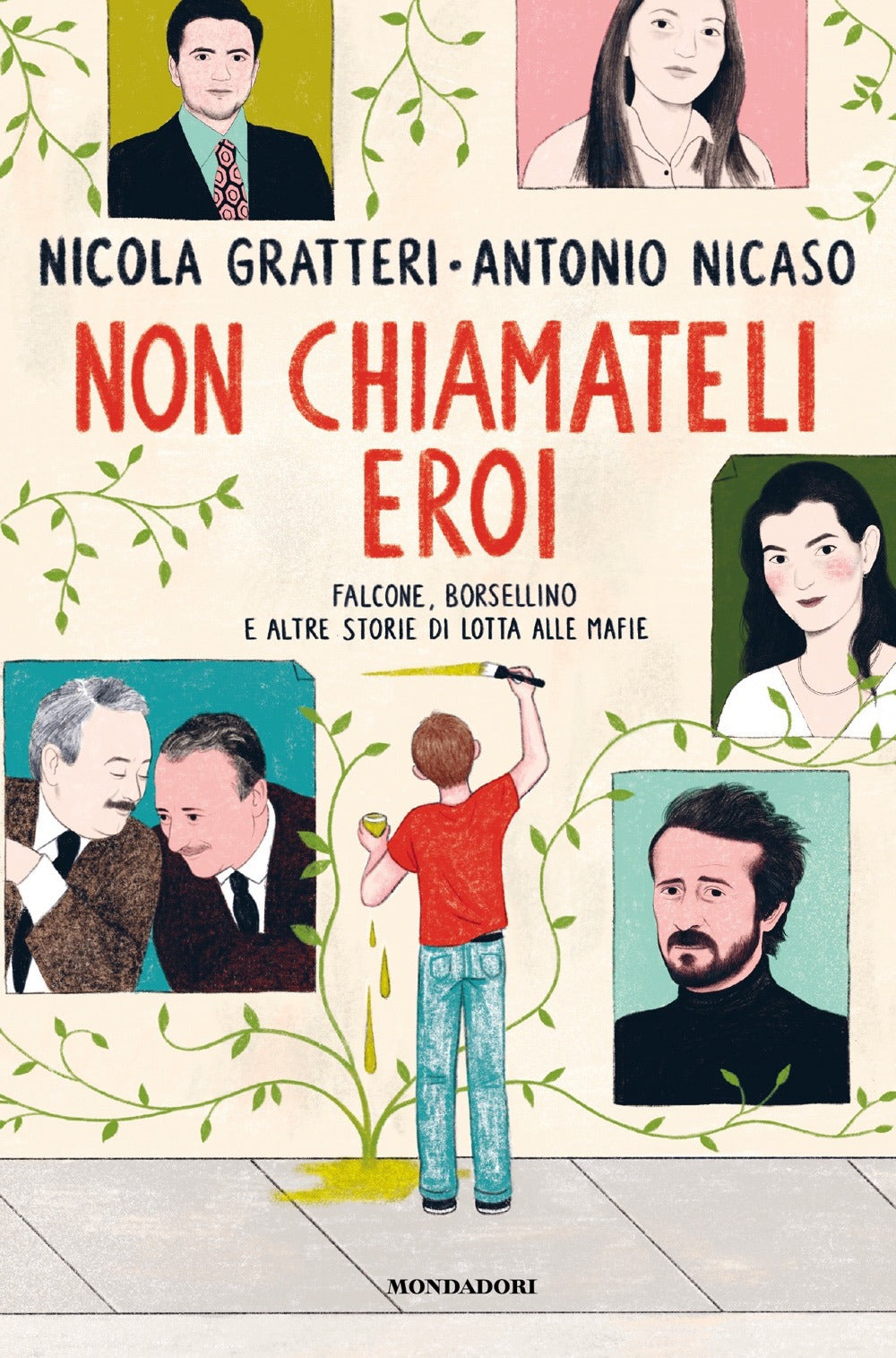 Non chiamateli eroi. Falcone, Borsellino e altre storie di lotta alle mafie.