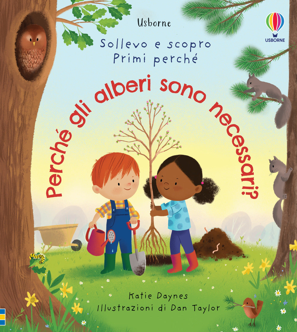 Perché gli alberi sono necessari? Ediz. illustrata.