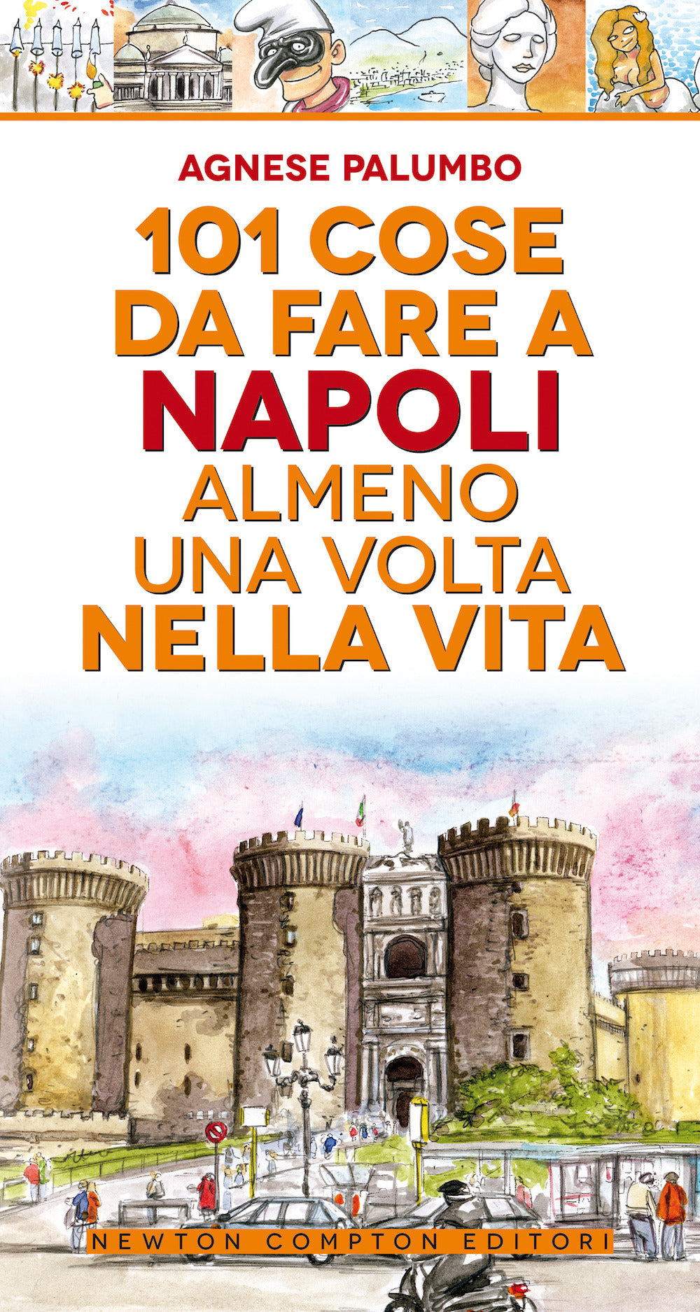 101 cose da fare a Napoli almeno una volta nella vita.