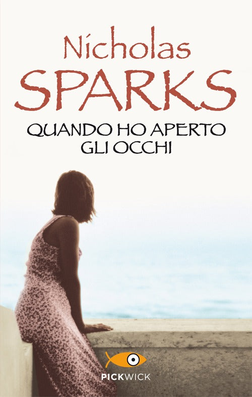 Quando ho aperto gli occhi.