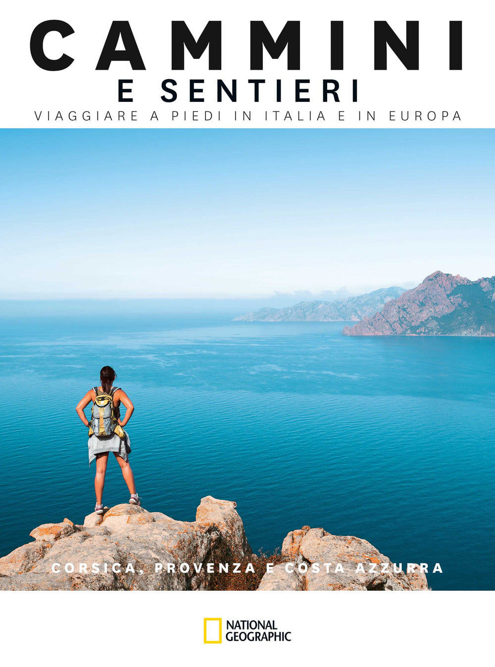 Corsica, Provenza e Costa Azzurra. Cammini e sentieri. Viaggiare a piedi in Italia e in Europa.