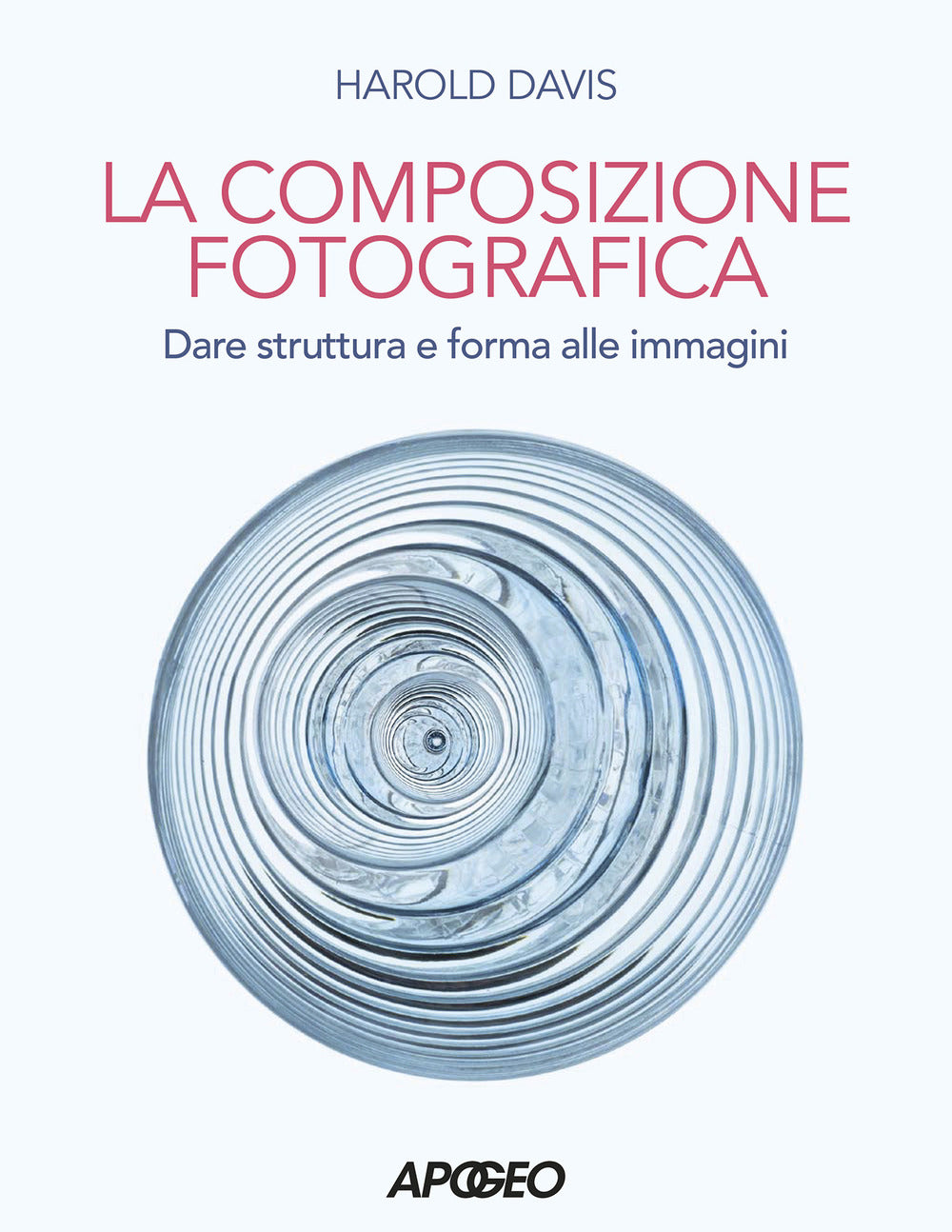 Composizione fotografica. Dare struttura e forma.