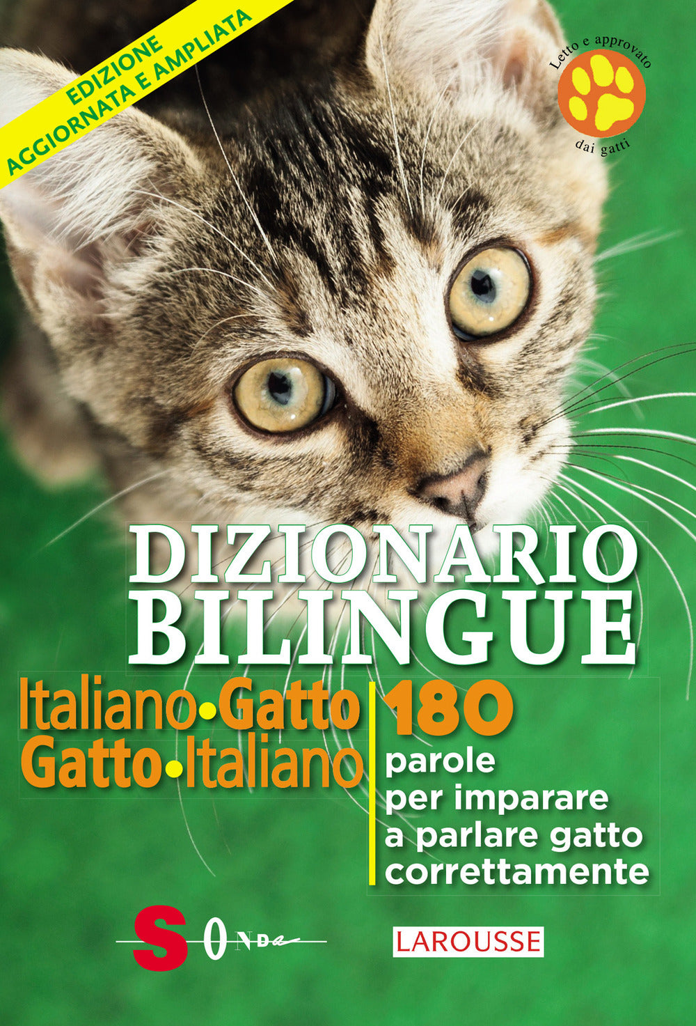 Dizionario bilingue italiano-gatto, gatto-italiano. 180 parole per imparare a parlare gatto correntemente.