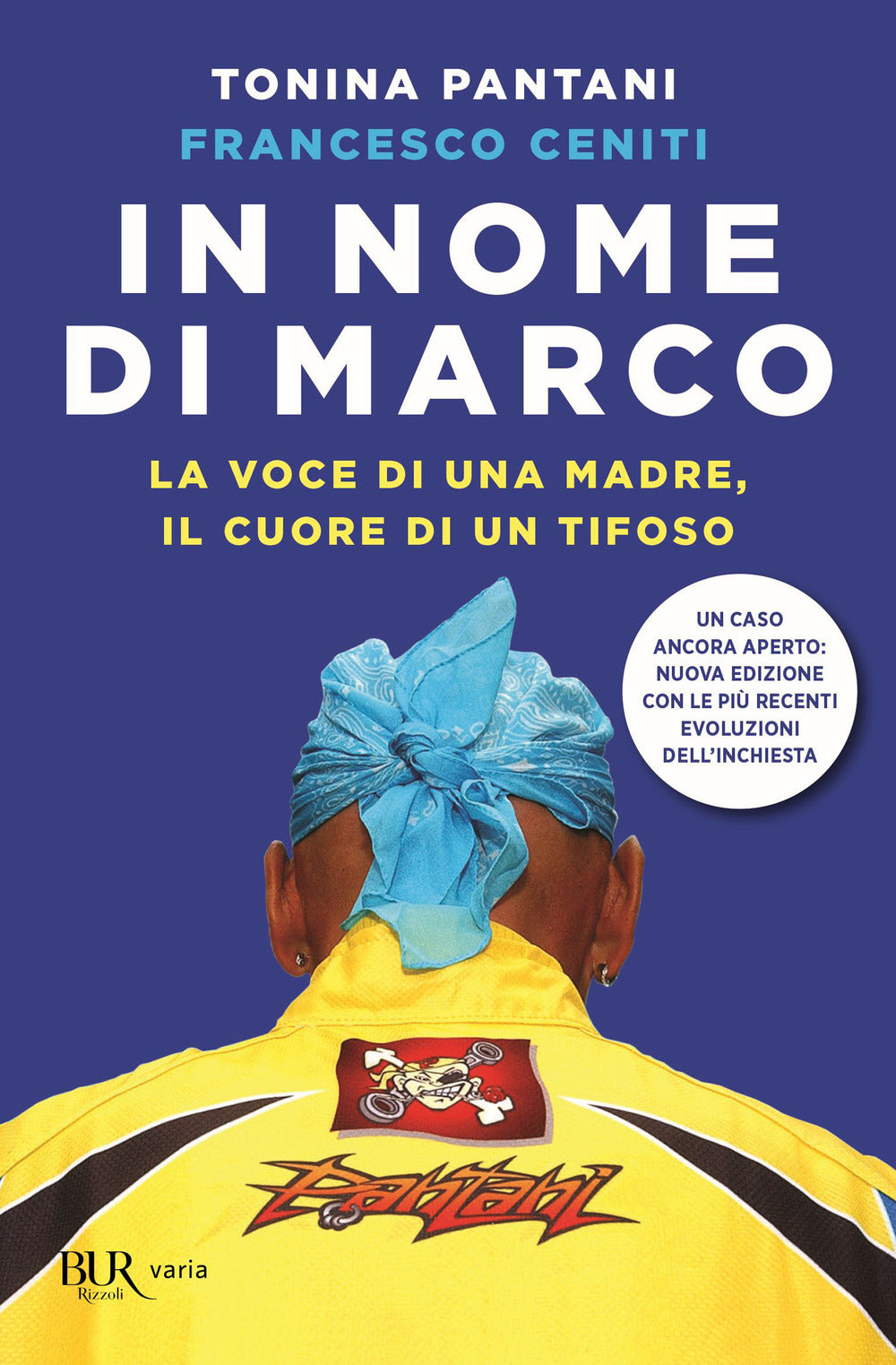 In nome di Marco. La voce di una madre, il cuore di un tifoso. Nuova ediz..
