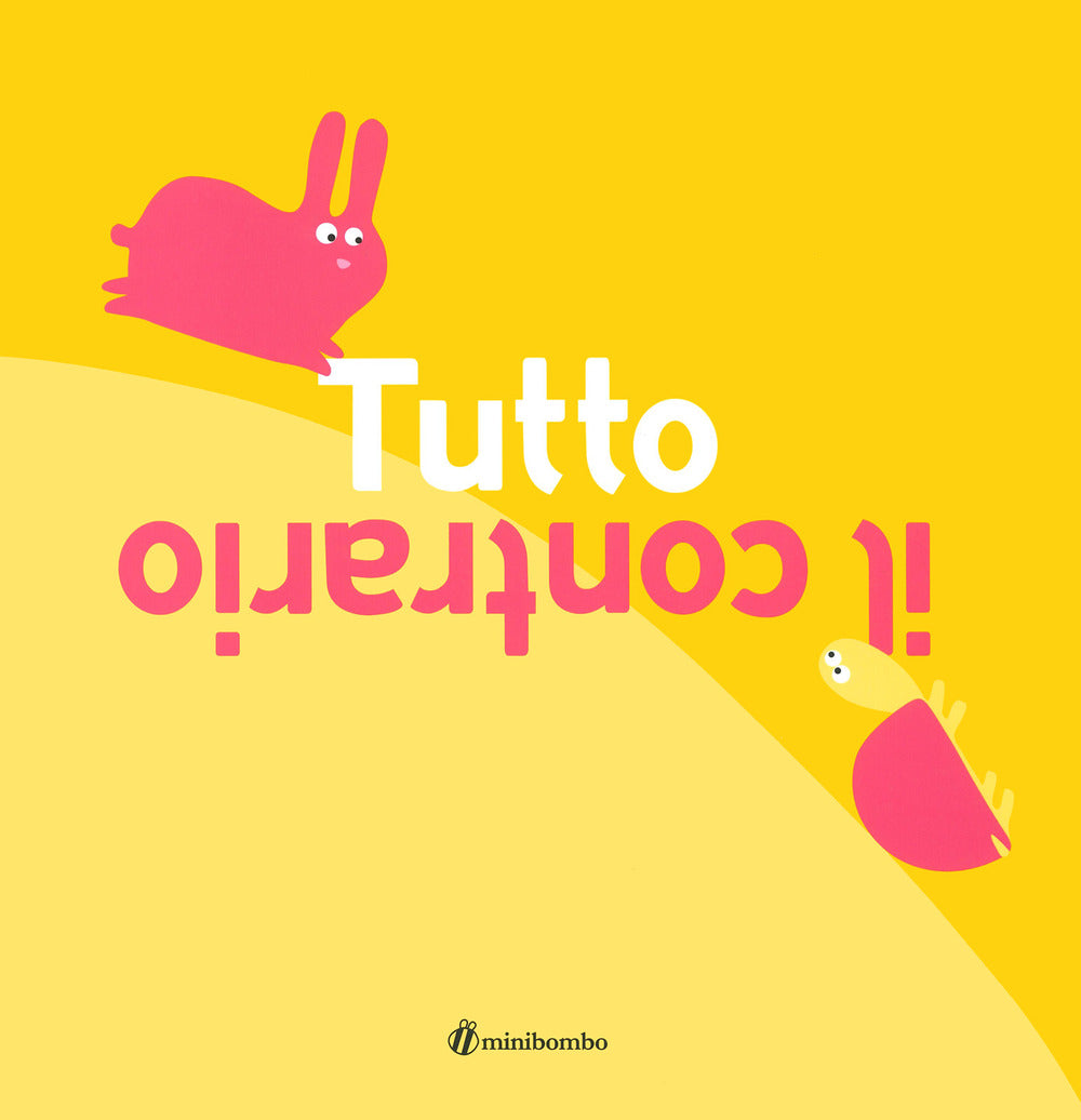 Tutto il contrario.