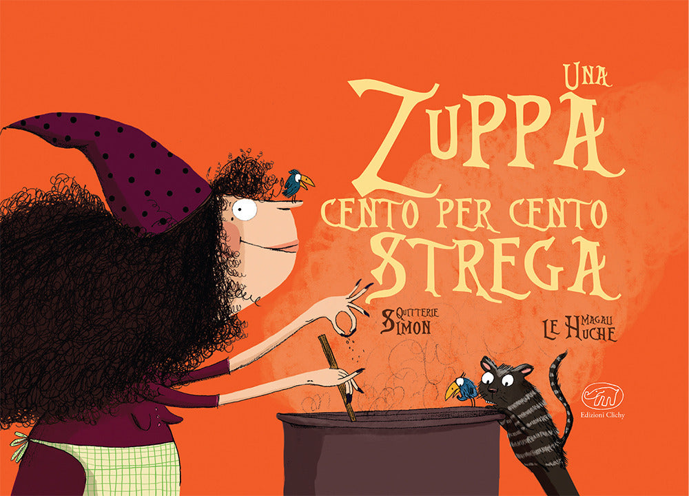 Una zuppa cento per cento strega. Ediz. mini.