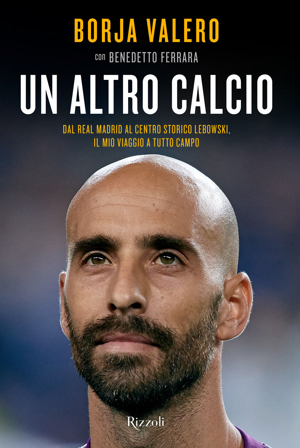 Un altro calcio. Dal Real Madrid al Centro Storico Lebowski, il mio viaggio a tutto campo.