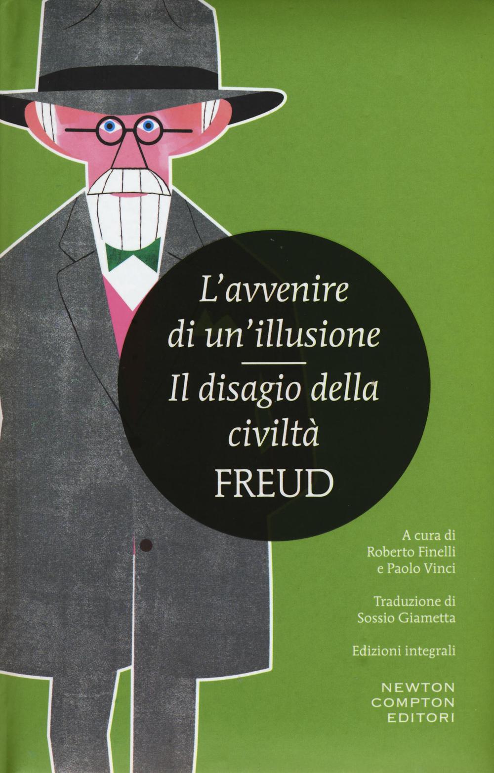 L'avvenire di un'illusione-Il disagio della civiltà. Ediz. integrale.