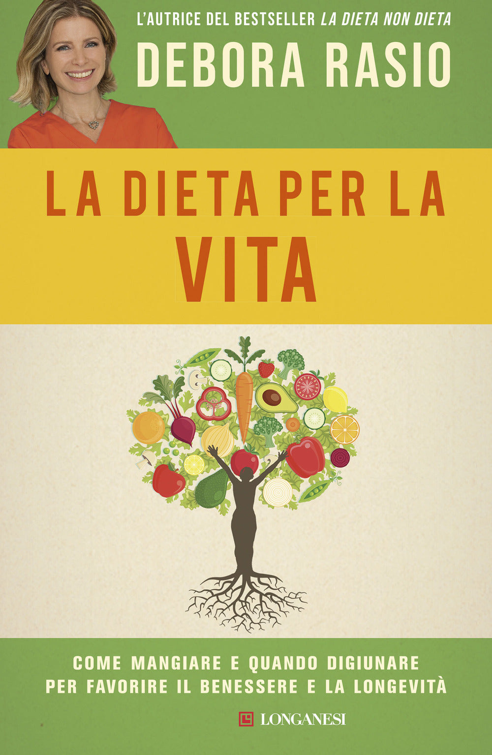 La dieta per la vita. Come mangiare e quando digiunare per favorire il benessere e la longevità.