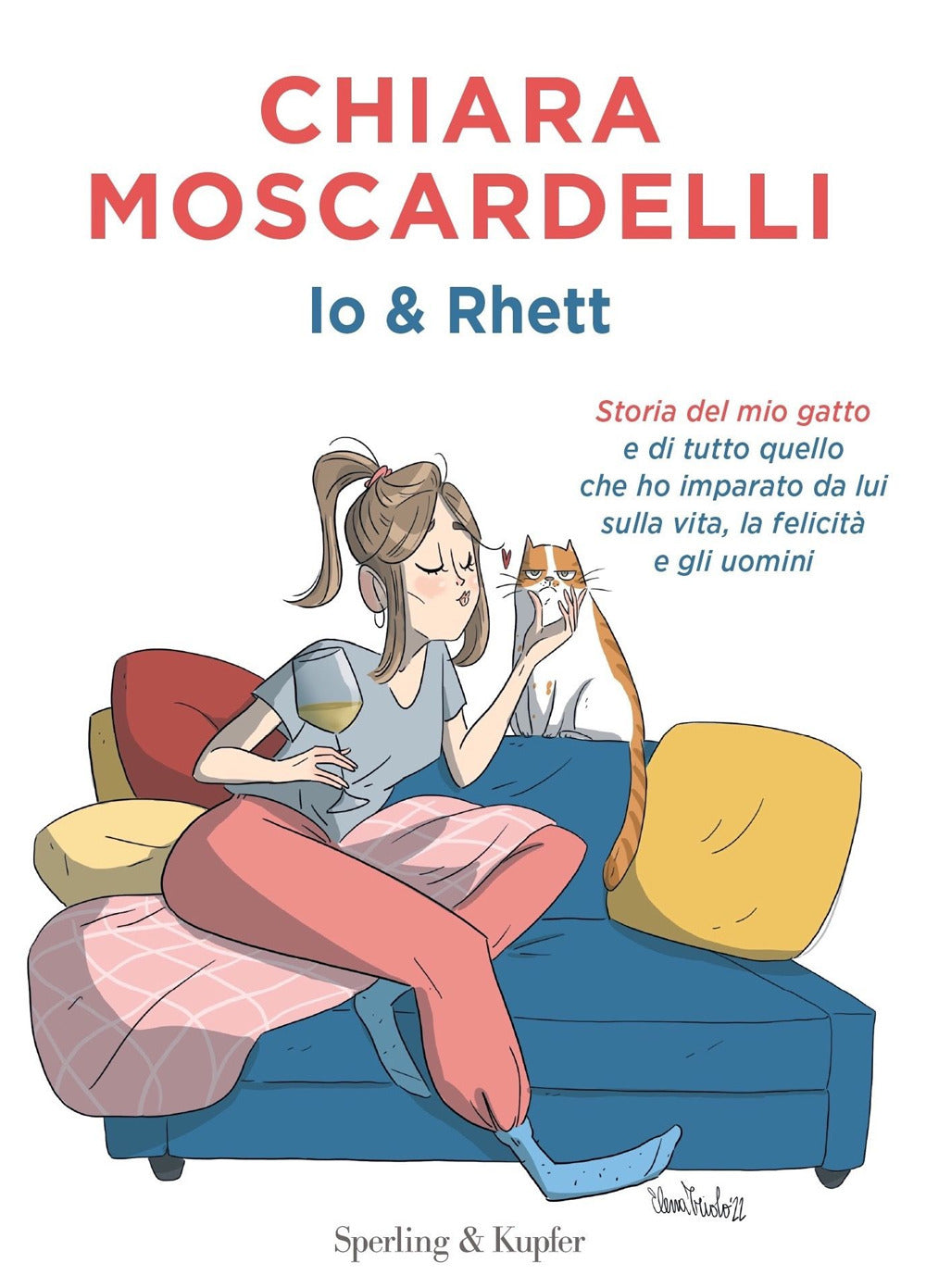 Io e Rhett. Storia del mio gatto e di tutto quello che ho imparato da lui sulla vita, la felicità e gli uomini.