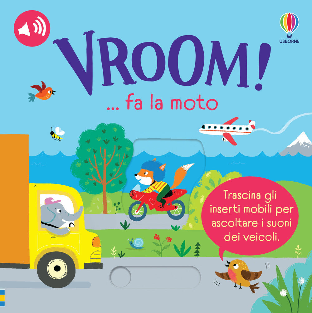 VROOM! ... fa la moto. Trascina e ascolta. Ediz. a colori