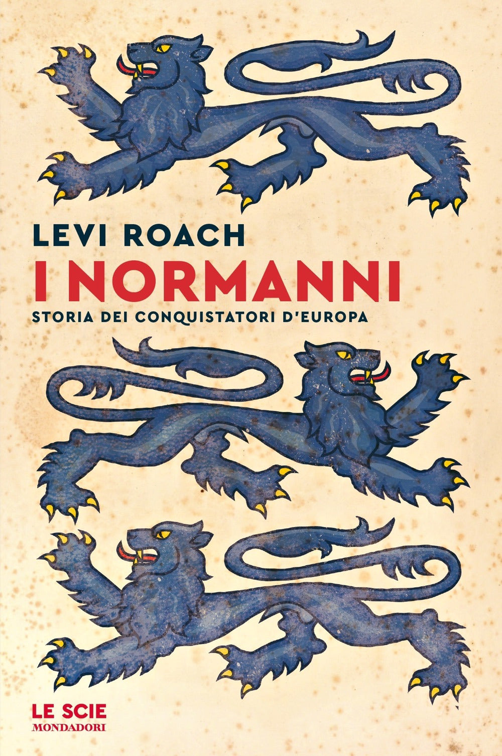 I normanni. Storia dei conquistatori d'Europa