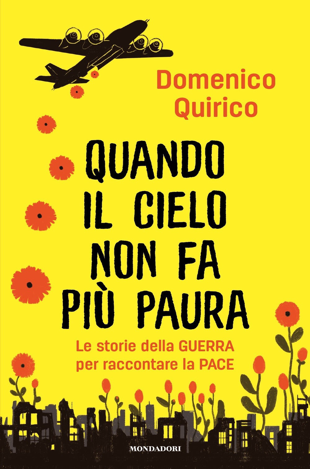 Quando il cielo non fa più paura. Le storie della guerra per raccontare la pace.