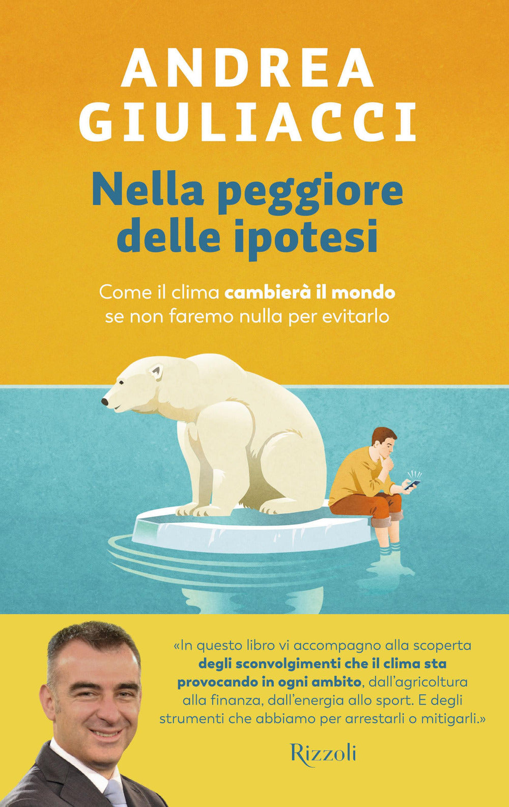 Nella peggiore delle ipotesi. Come il clima cambierà il mondo se non faremo nulla per evitarlo