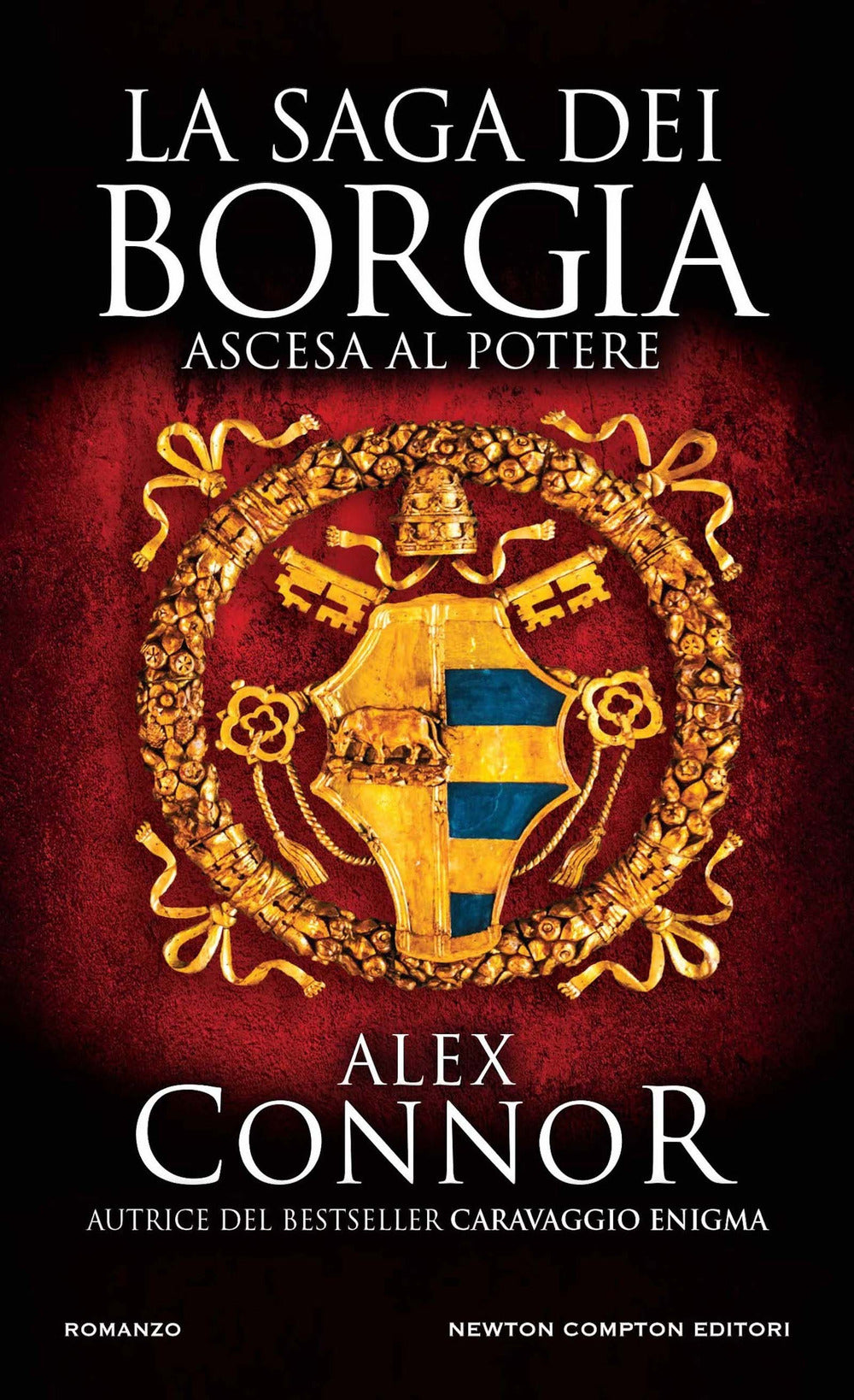 Ascesa al potere. La saga dei Borgia