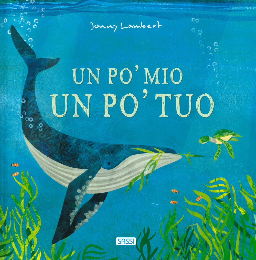 Un po' mio, un po' tuo. Ediz. a colori