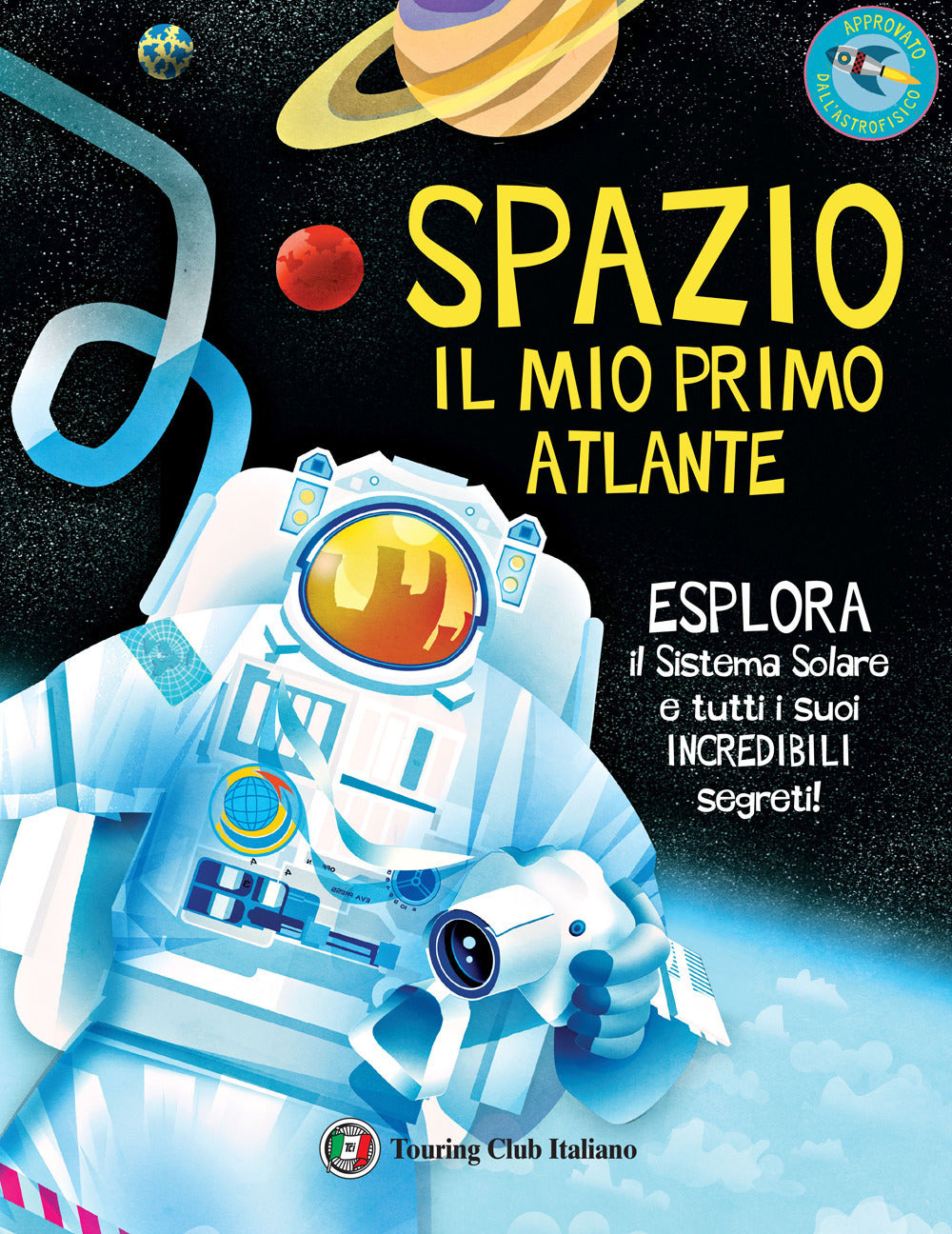 Spazio. Il mio primo atlante. Esplora il sistema solare e tutti i suoi incredibili segreti! Ediz. a colori
