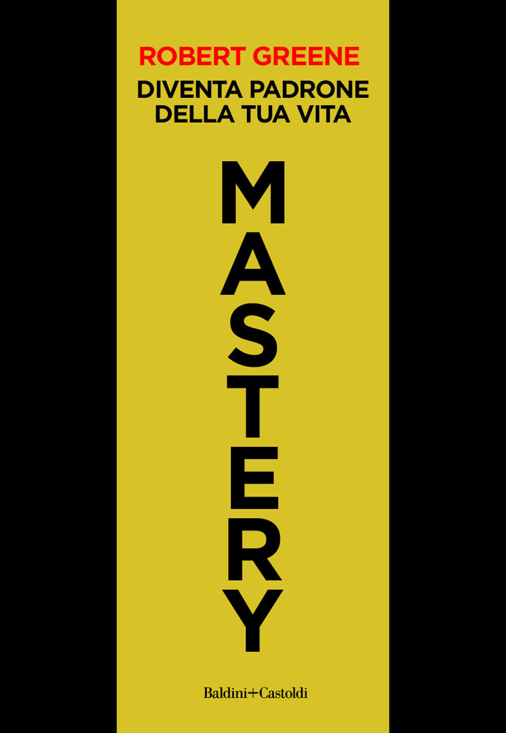 Mastery. Diventa padrone della tua vita