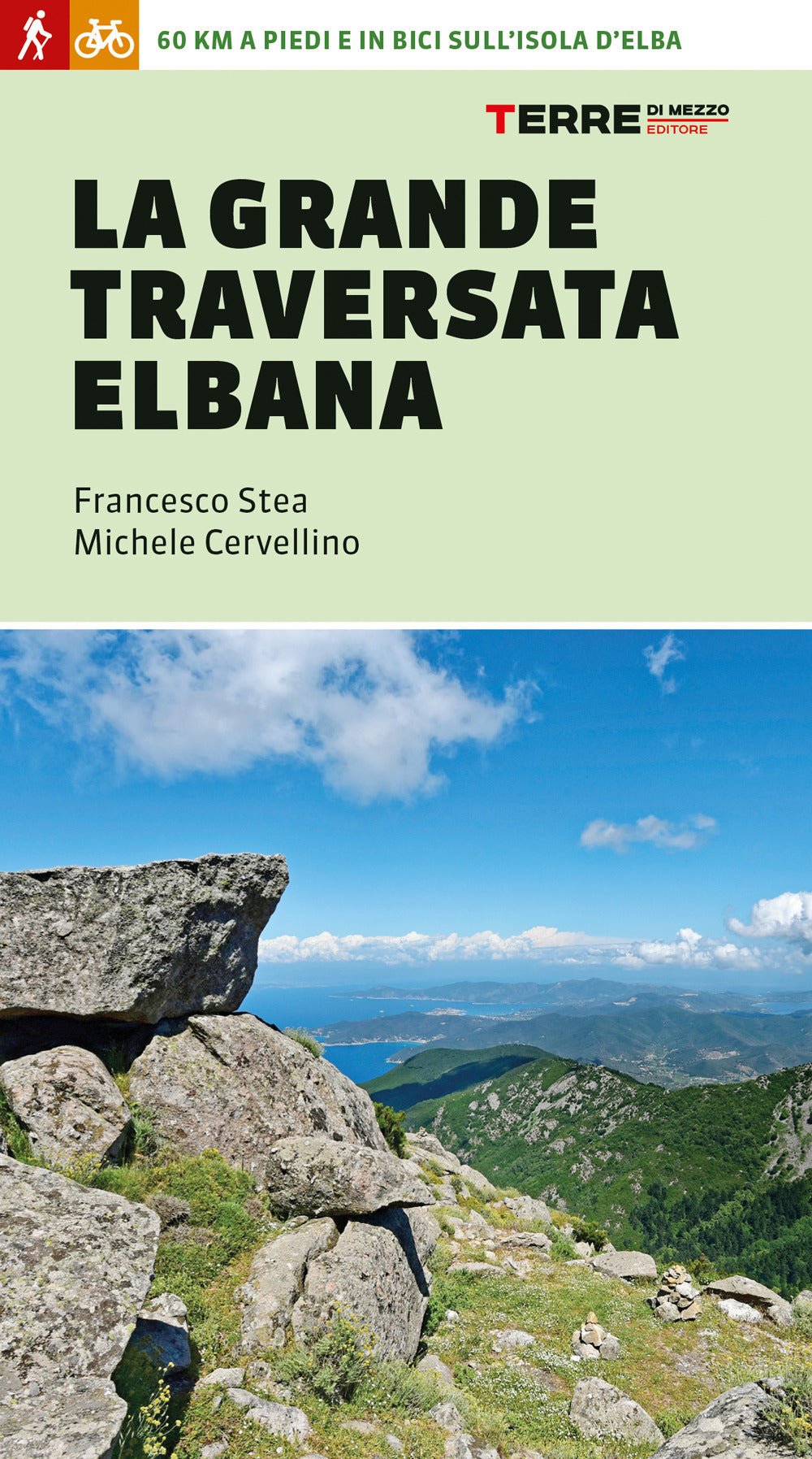La grande traversata elbana. 65 km a piedi e in bici sull'Isola d'Elba