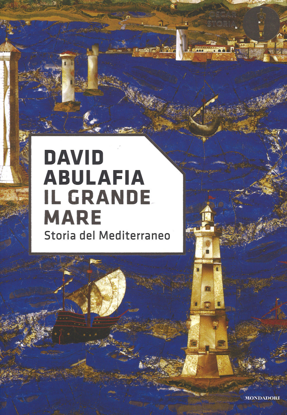 Il grande mare. Storia del Mediterraneo.