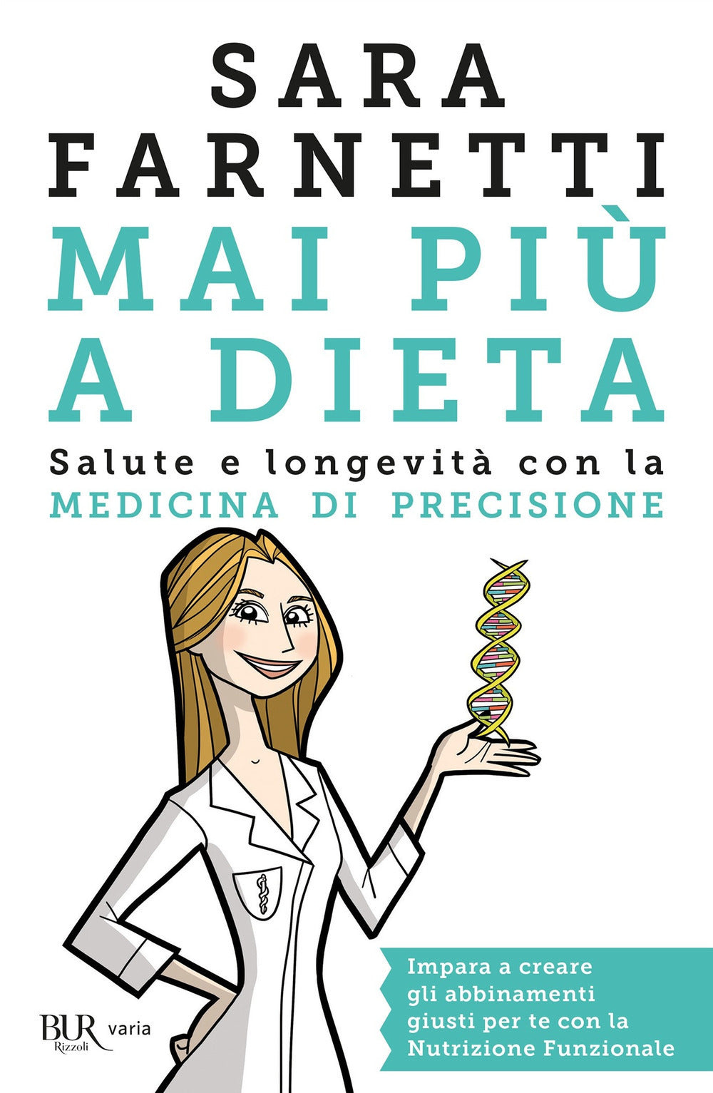 Mai più a dieta. Salute e longevità con la medicina di precisione.