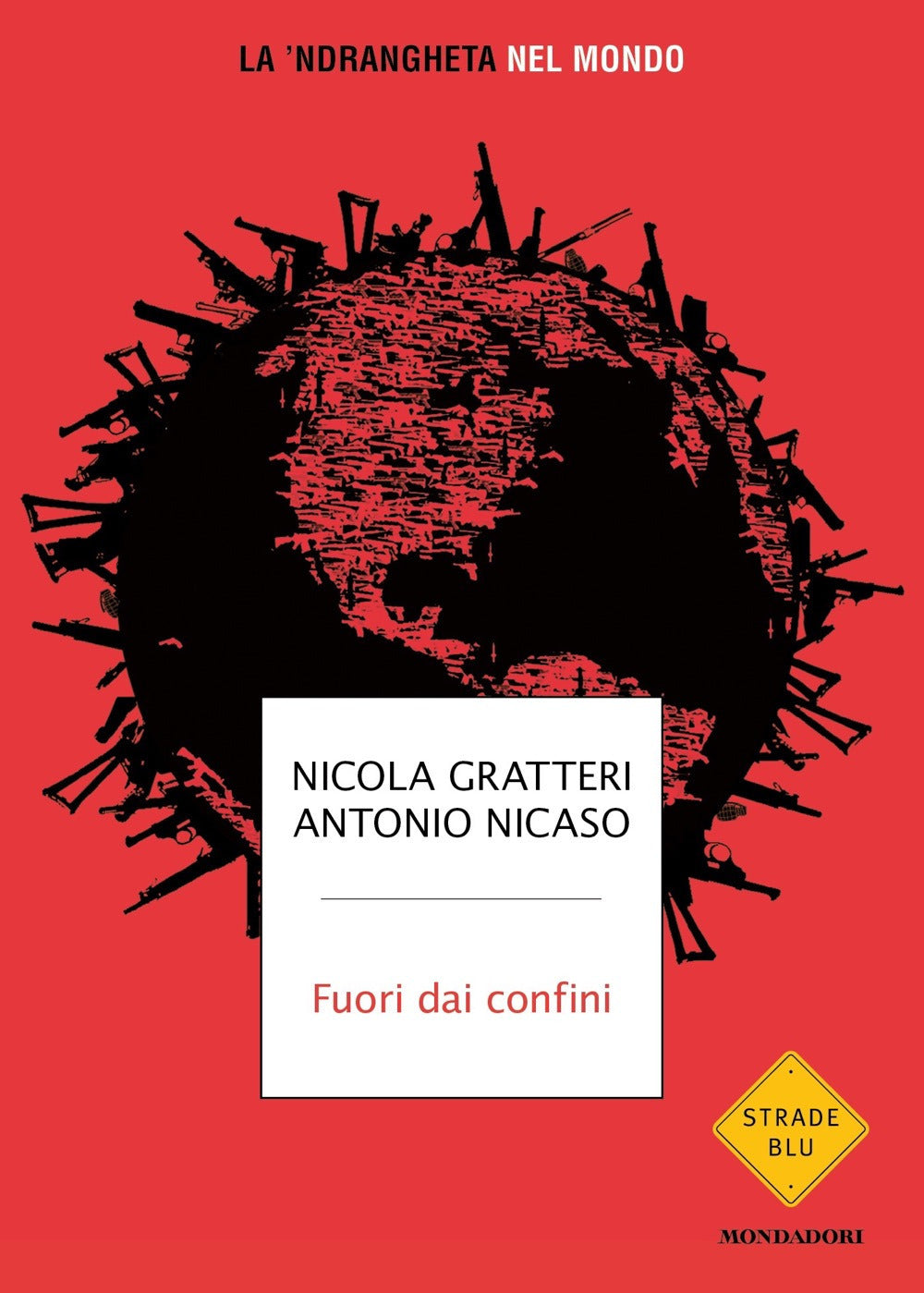 Fuori dai confini. La 'ndrangheta nel mondo.