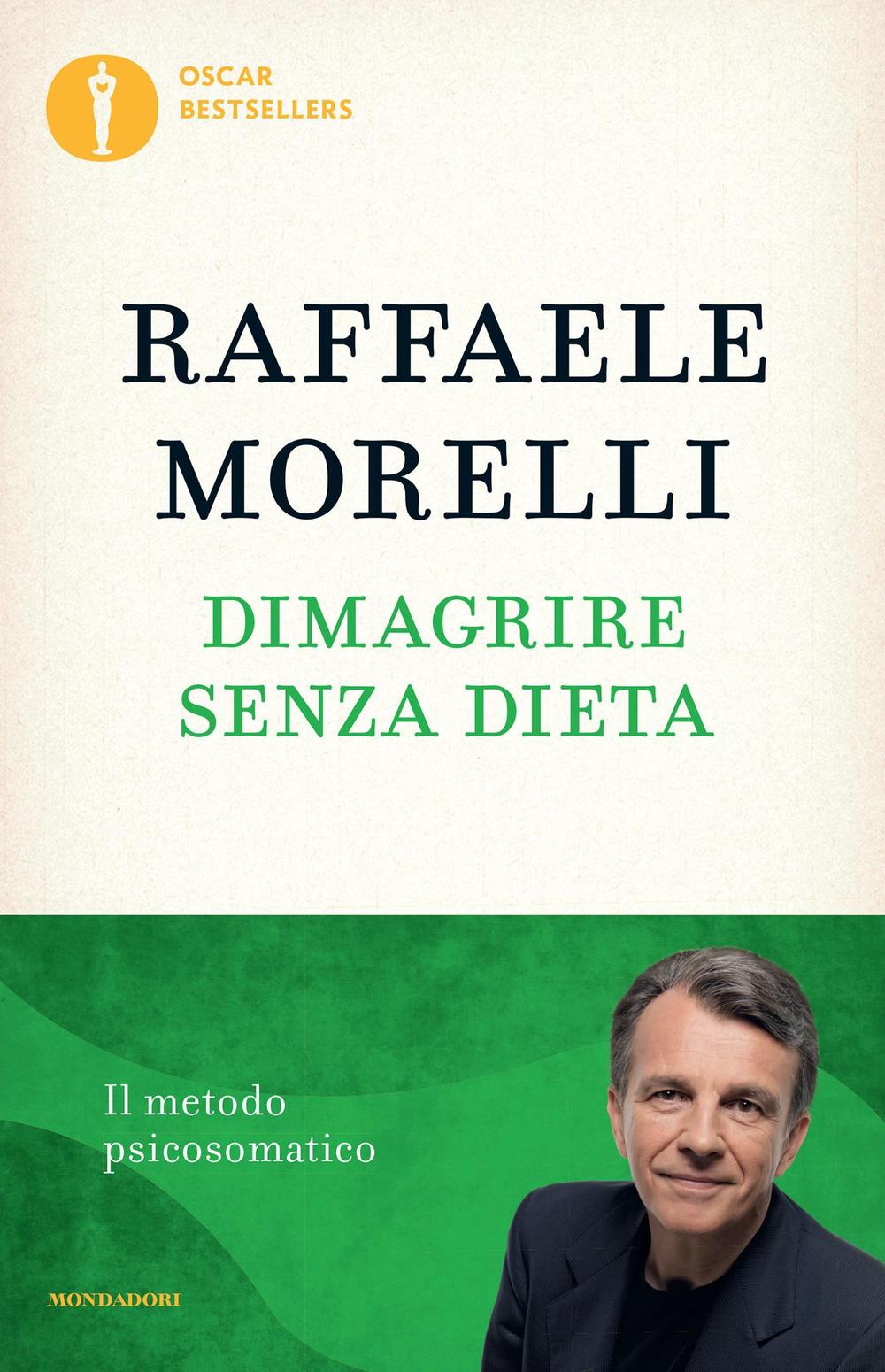 Dimagrire senza dieta. Il metodo psicosomatico.