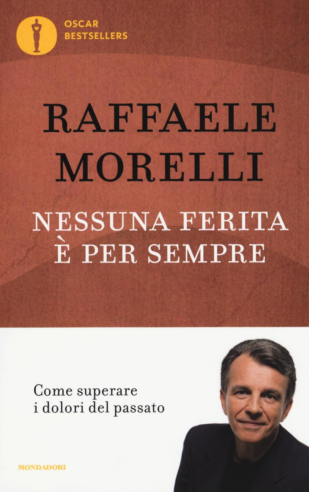 Nessuna ferita è per sempre. Come superare i dolori del passato.