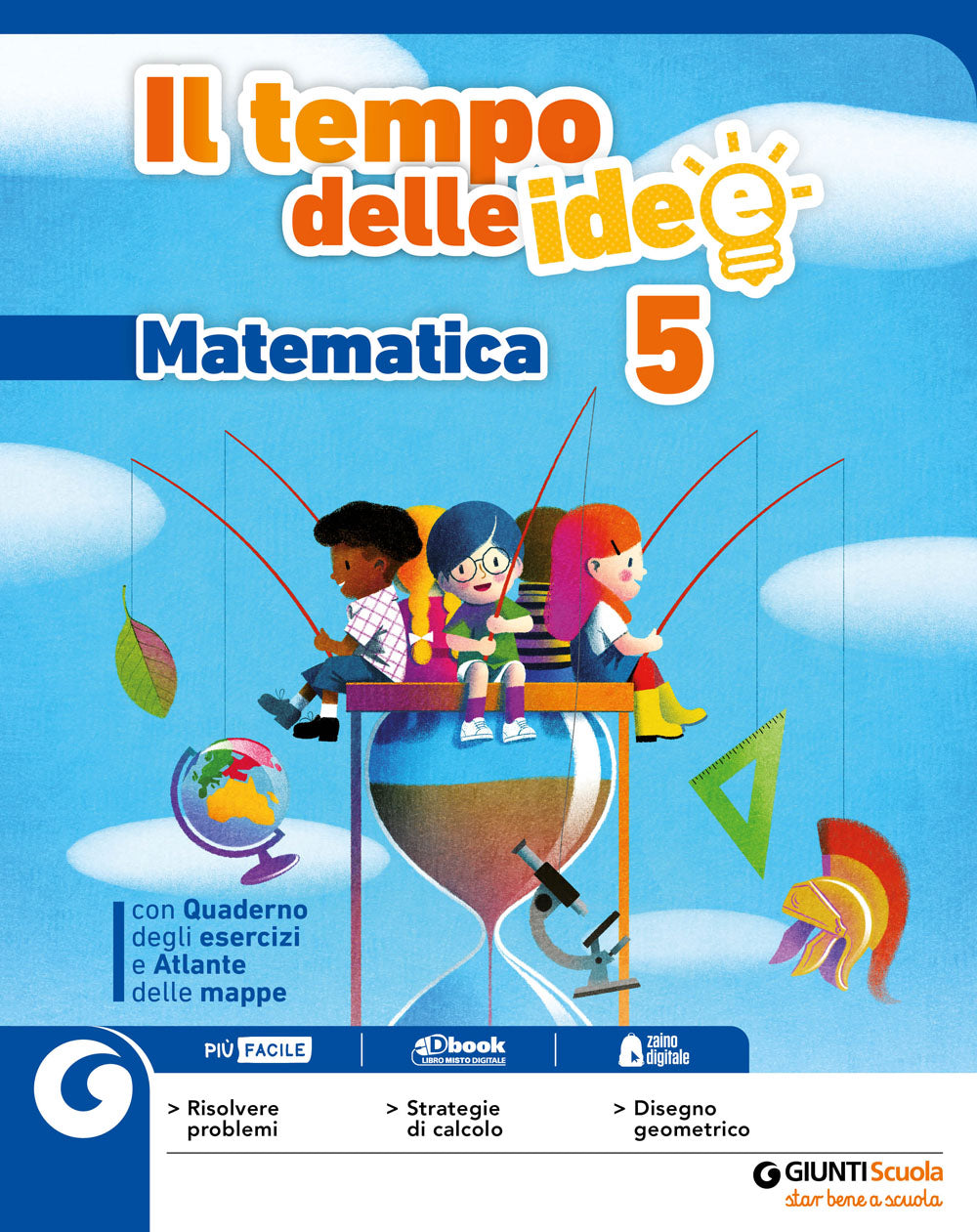 Il Tempo delle Idee 5 - Matematica. Con Quaderno degli esercizi e Atlante delle mappe