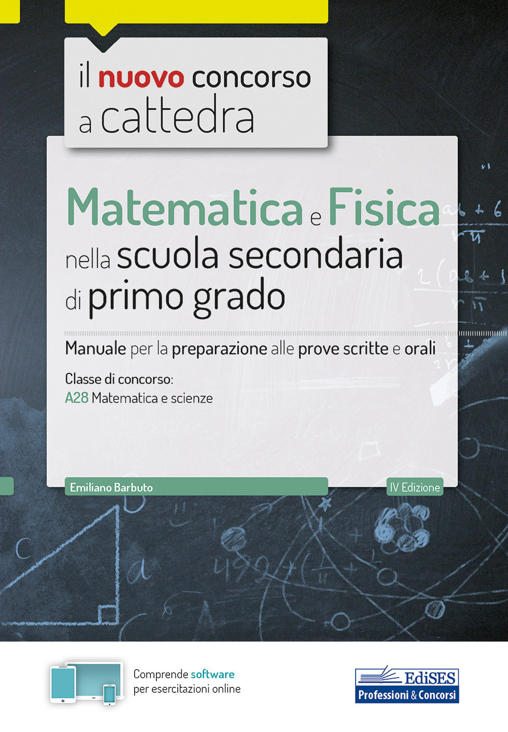 Il nuovo concorso a cattedra. Matematica e fisica per la scuola secondaria di I grado. Manuale di preparazione per la classe A28 del concorso a cattedra. Con software di simulazione.