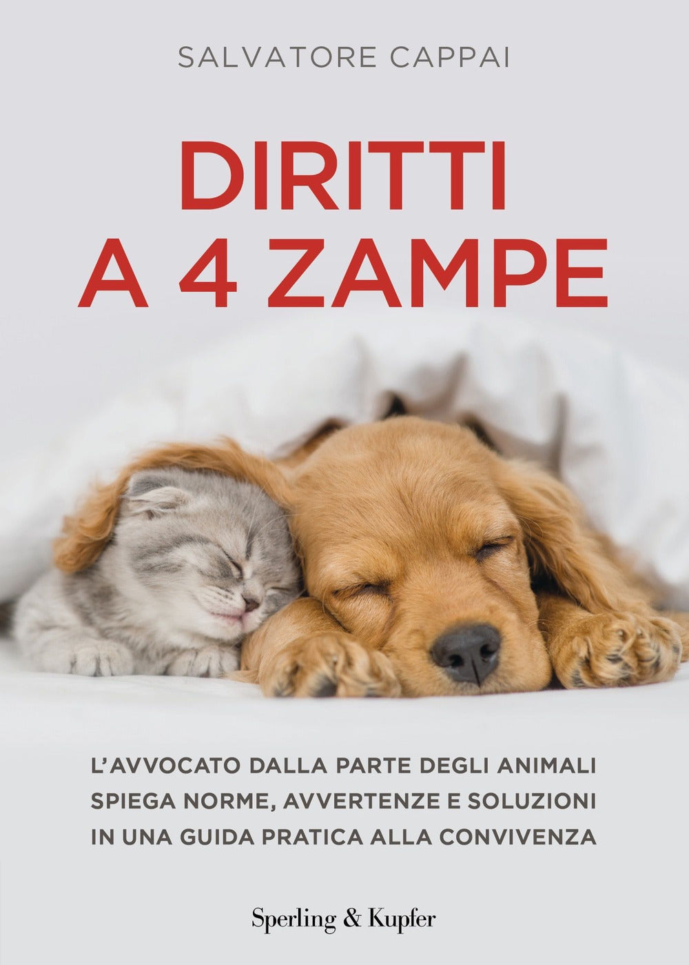 Diritti a quattro zampe. L'avvocato dalla parte degli animali spiega norme, avvertenze e soluzioni in una guida pratica alla convivenza.