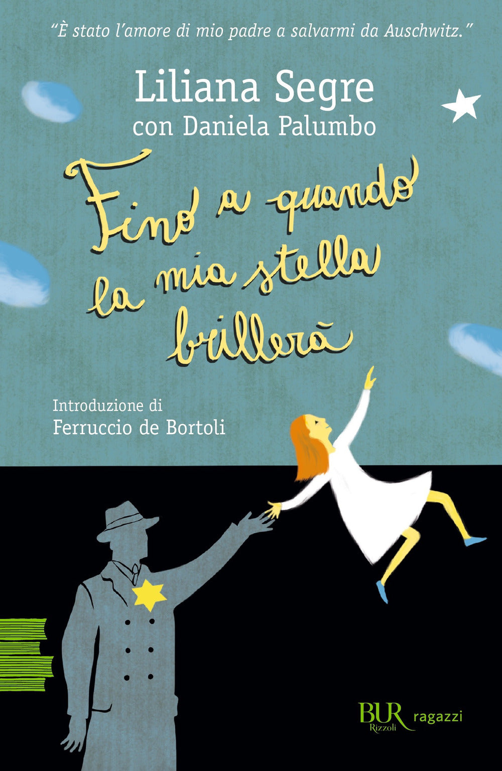 Fino a quando la mia stella brillerà.