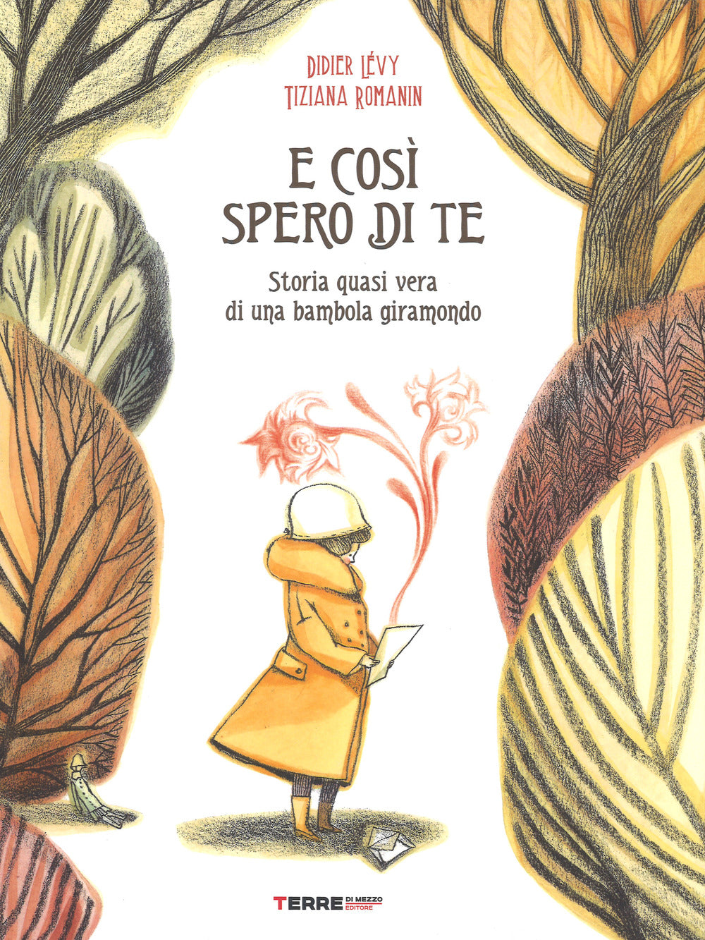 E così spero di te. Storia vera di una bambola giramondo. Ediz. a colori.