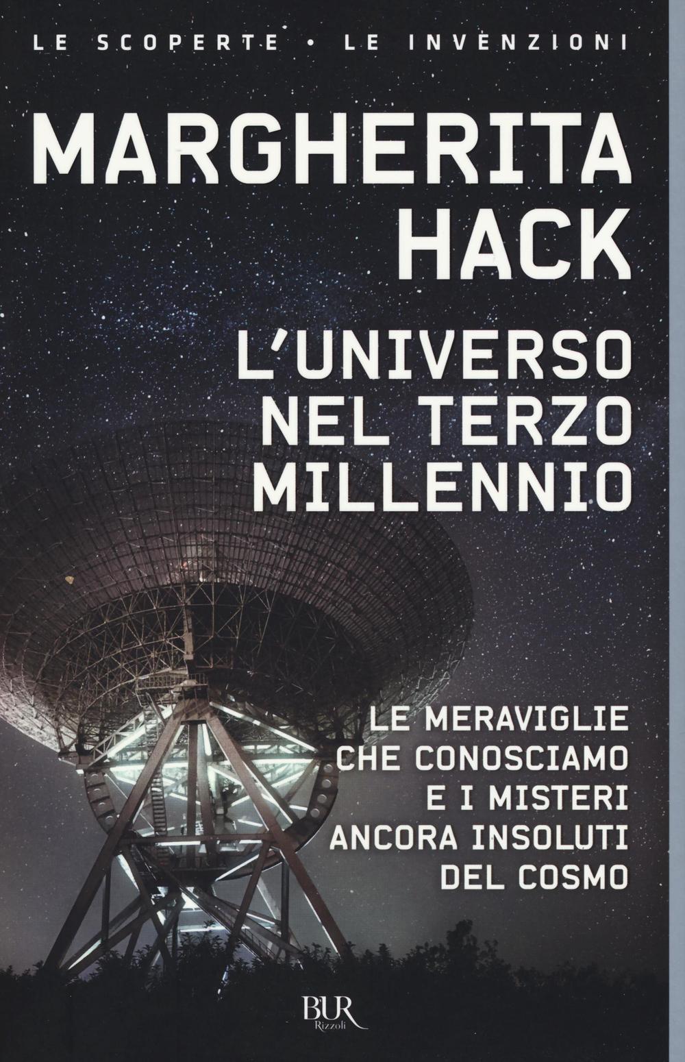 L'universo nel Terzo millennio. ?Le meraviglie che conosciamo e i misteri ancora insoluti del cosmo.