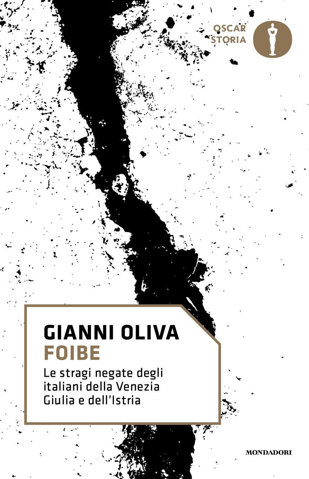 Foibe. Le stragi negate degli italiani della Venezia Giulia e dell'Istria.