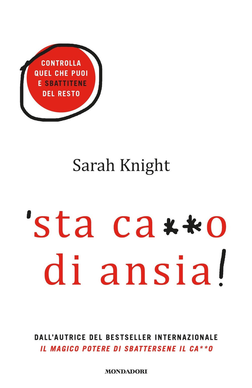 'Sta ca**o di ansia! Controlla quel che puoi e sbattitene del resto.