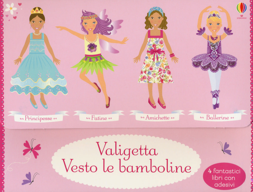 Valigetta vesto le bamboline: Amichette-Ballerine-Fatine-Principesse. Con adesivi. Ediz. a colori.