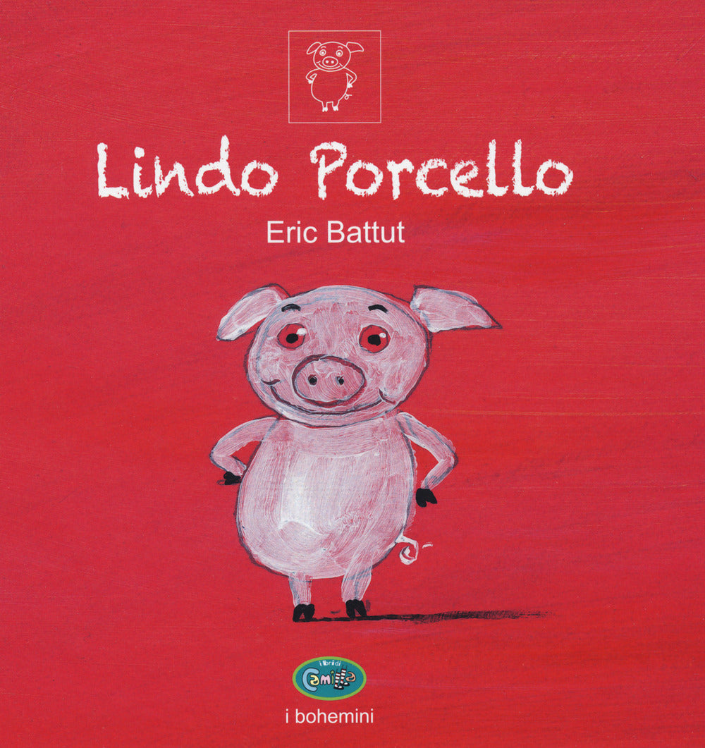 Lindo Porcello. Ediz. a colori.
