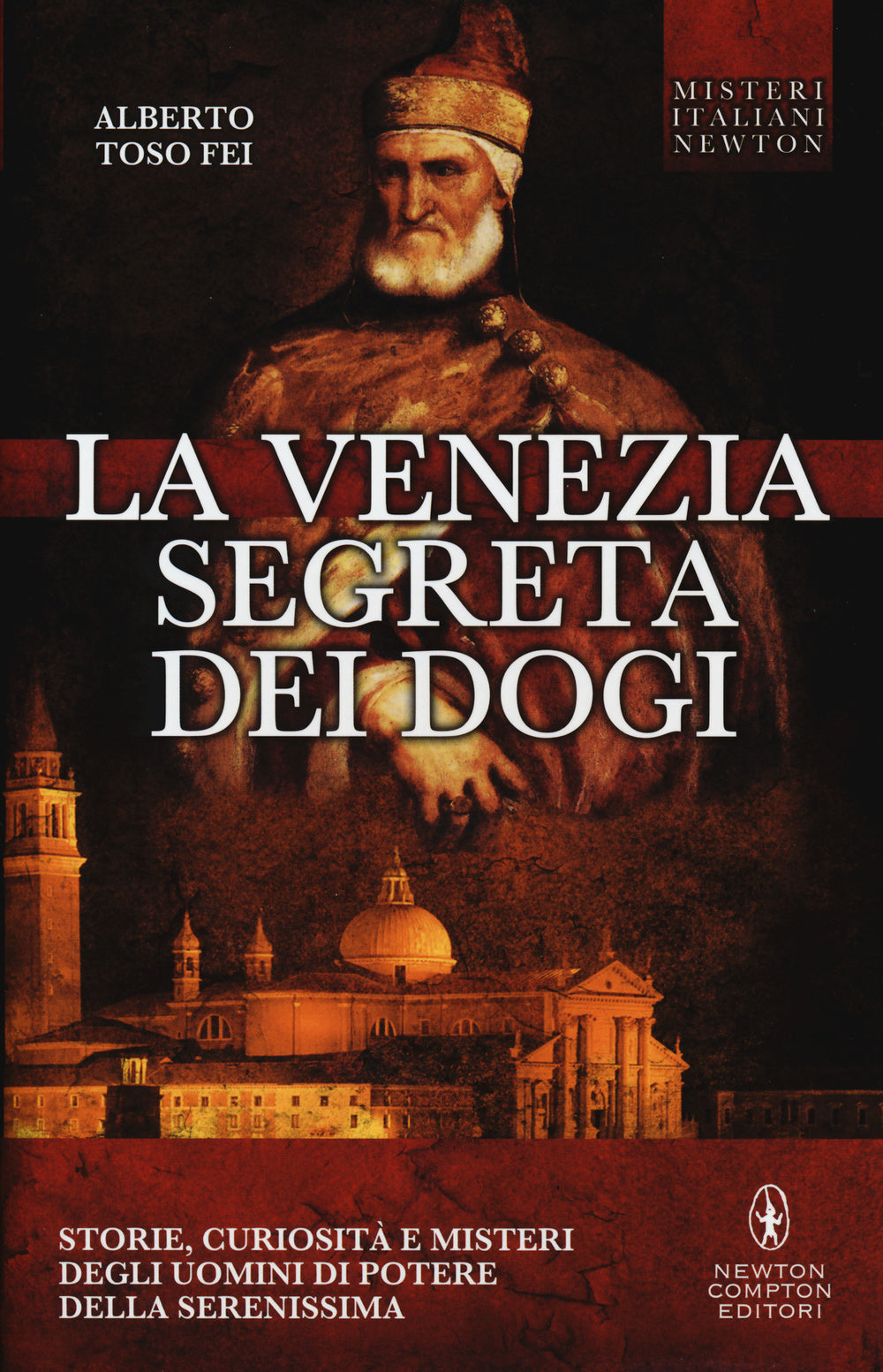 La Venezia segreta dei dogi.