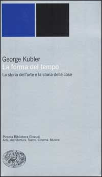 La forma del tempo. La storia dell'arte e la storia delle cose.