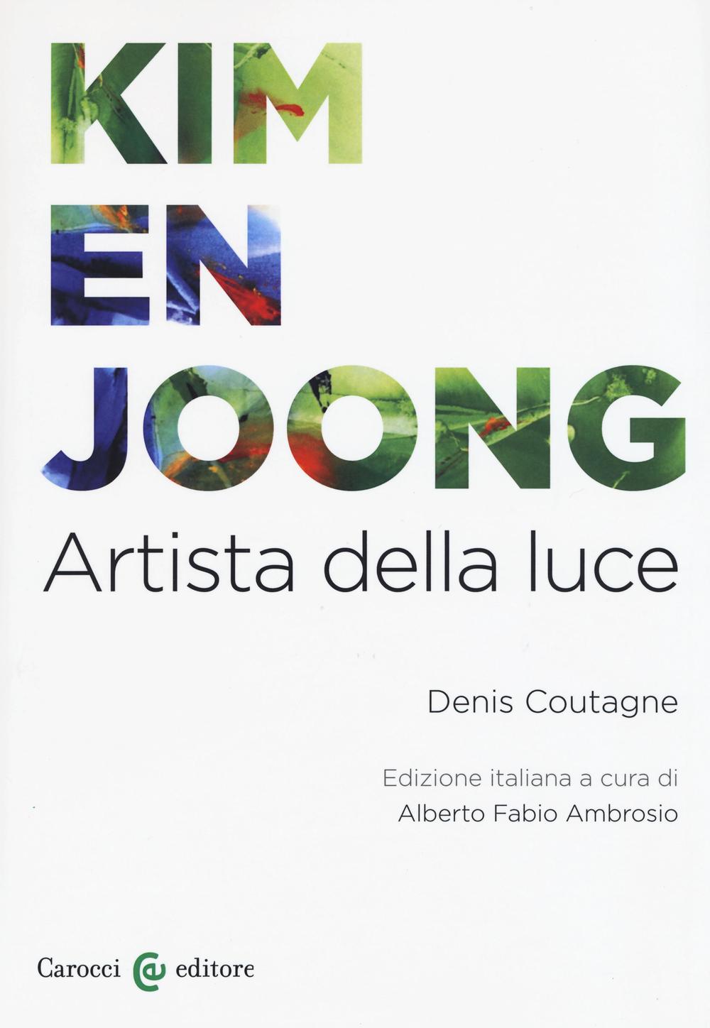 Kim en Joong. Artista della luce. Ediz. a colori.