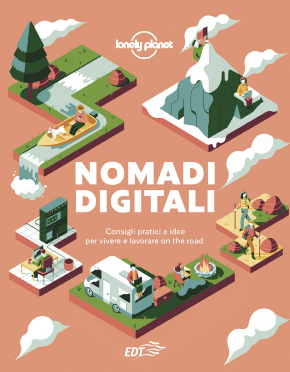 Nomadi digitali. Consigli pratici e idee per vivere e lavorare on the road.