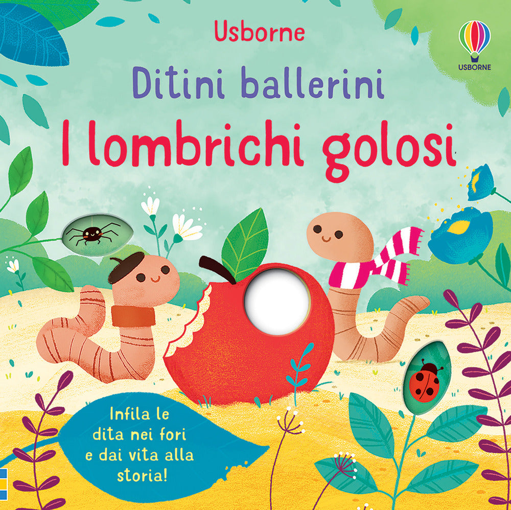 I lombrichi golosi. Ditini ballerini. Ediz. a colori.