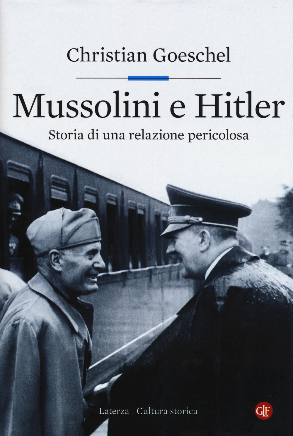 Mussolini e Hitler. Storia di una relazione pericolosa.