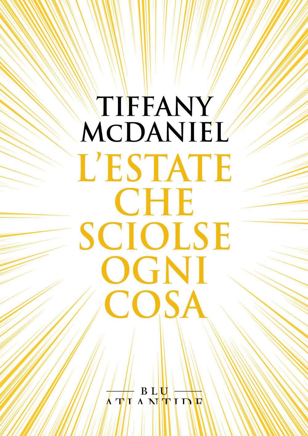 L'estate che sciolse ogni cosa.