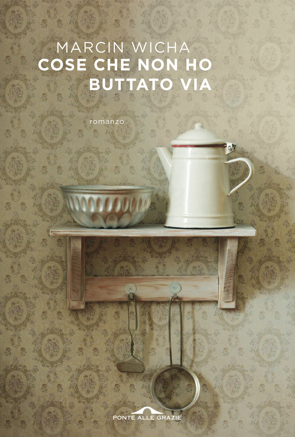 Cose che non ho buttato via.